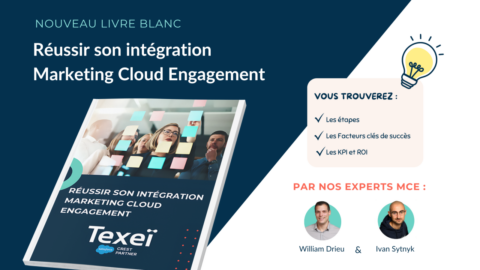 Livre blanc Texeï « Réussir son intégration Marketing Cloud Engagement »